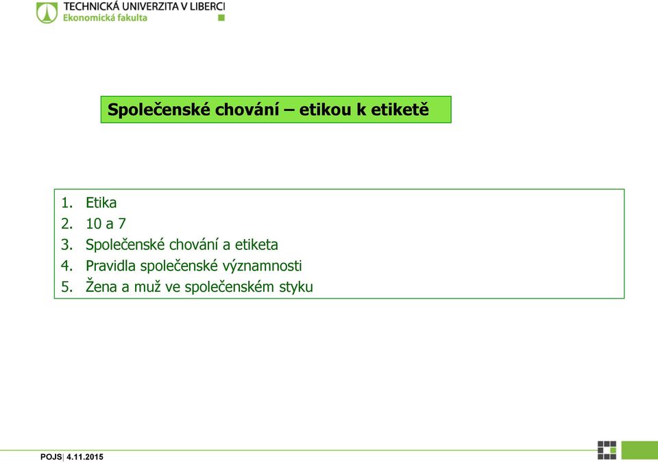 Společenské chování a etiketa 4.