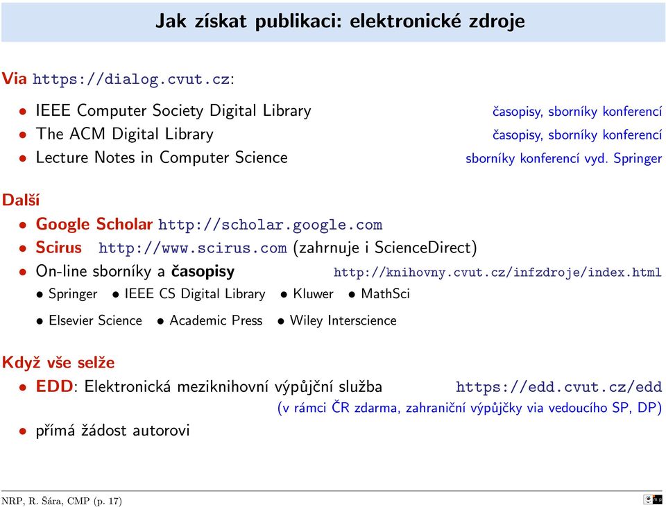 vyd. Springer Další Google Scholar http://scholar.google.com Scirus http://www.scirus.