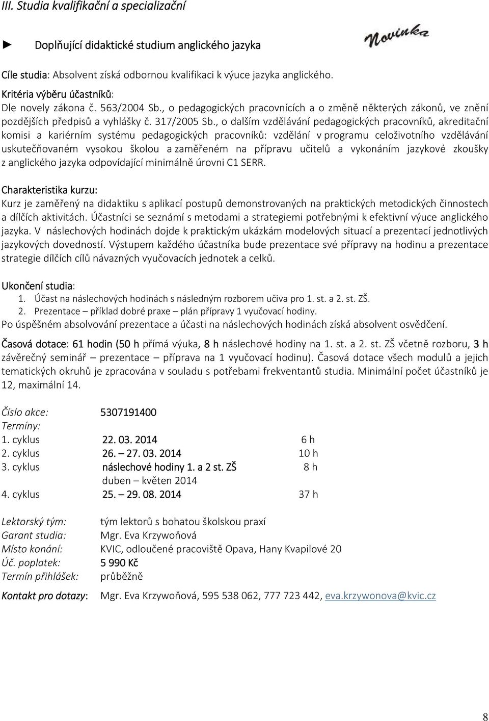 , o dalším vzdělávání pedagogických pracovníků, akreditační komisi a kariérním systému pedagogických pracovníků: vzdělání v programu celoživotního vzdělávání uskutečňovaném vysokou školou a zaměřeném