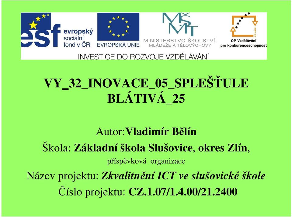 příspěvková organizace Název projektu: Zkvalitnění ICT