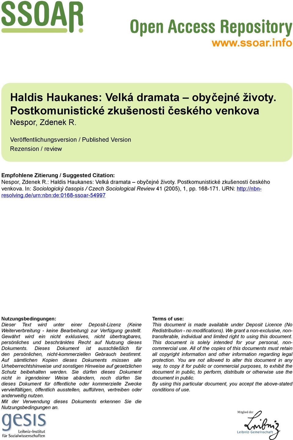 Postkomunistické zkušenosti českého venkova. In: Sociologický časopis / Czech Sociological Review 41 (2005), 1, pp. 168-171. URN: http://nbnresolving.