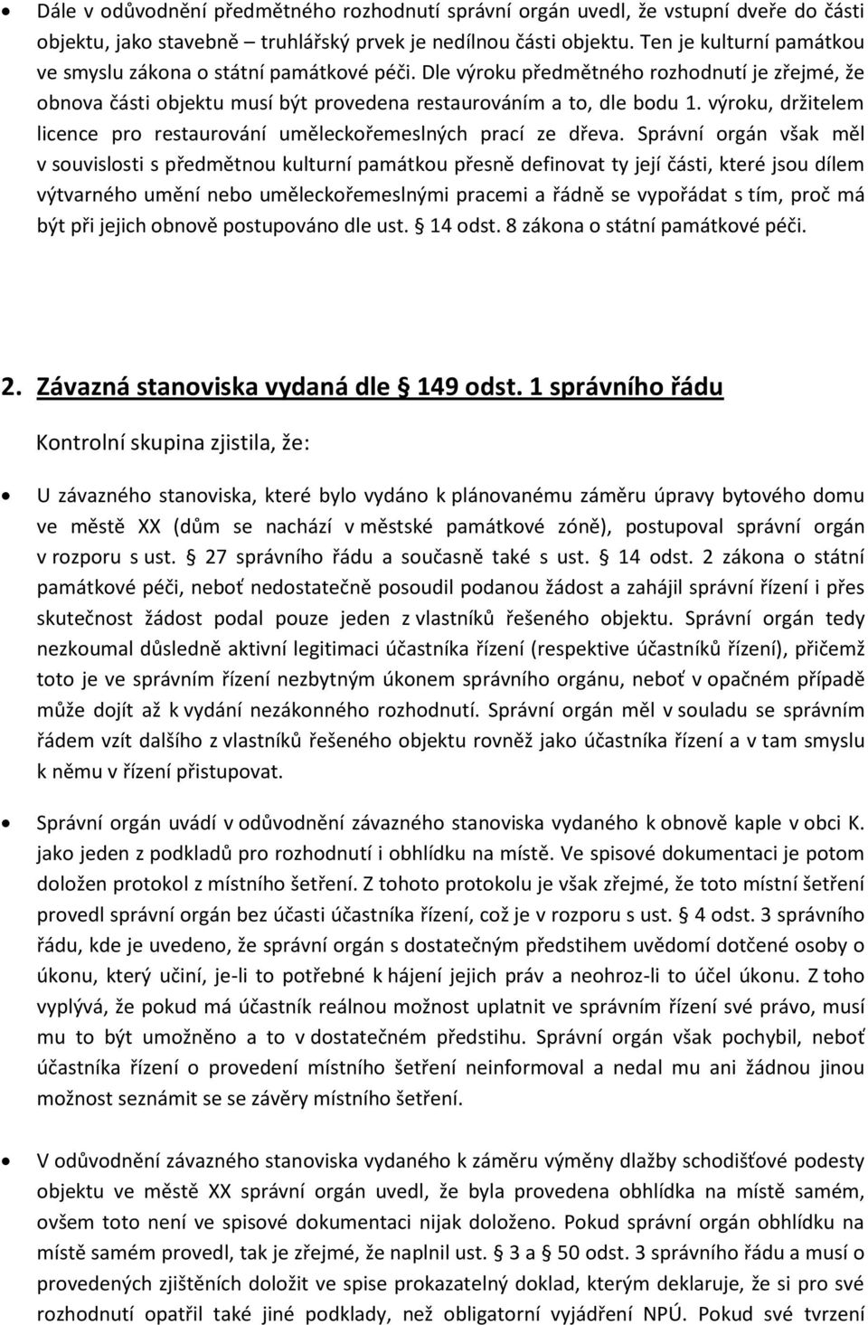 výroku, držitelem licence pro restaurování uměleckořemeslných prací ze dřeva.