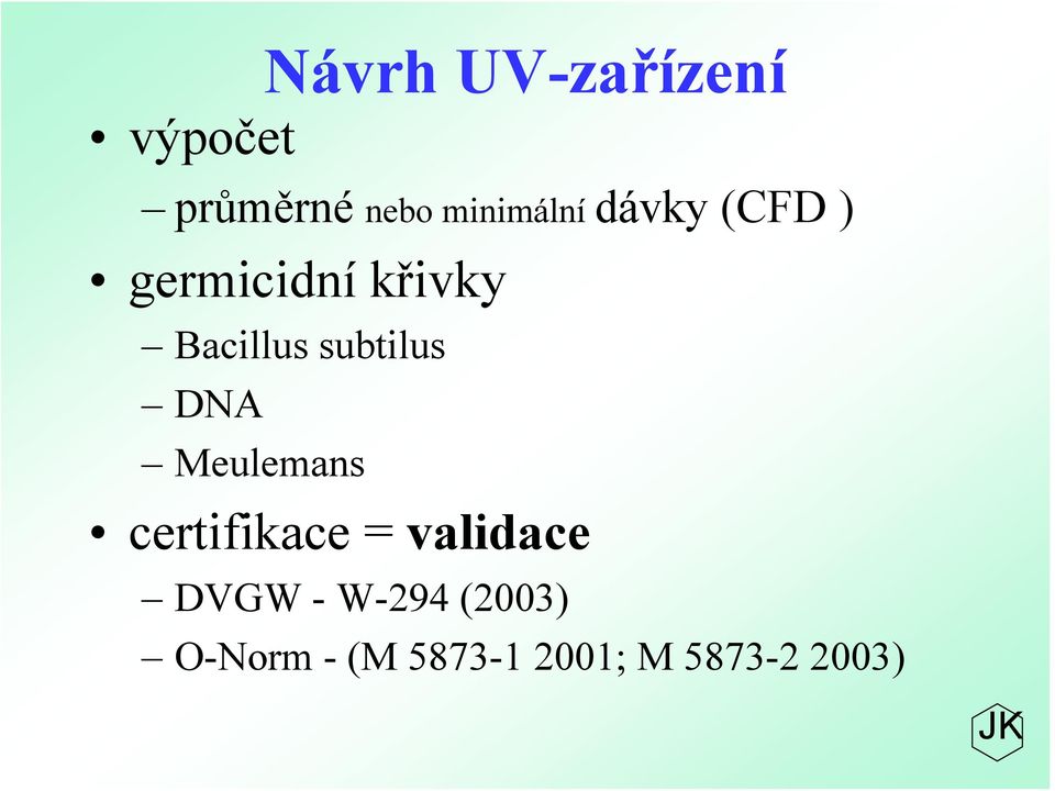 Bacillus subtilus DNA Meulemans certifikace =