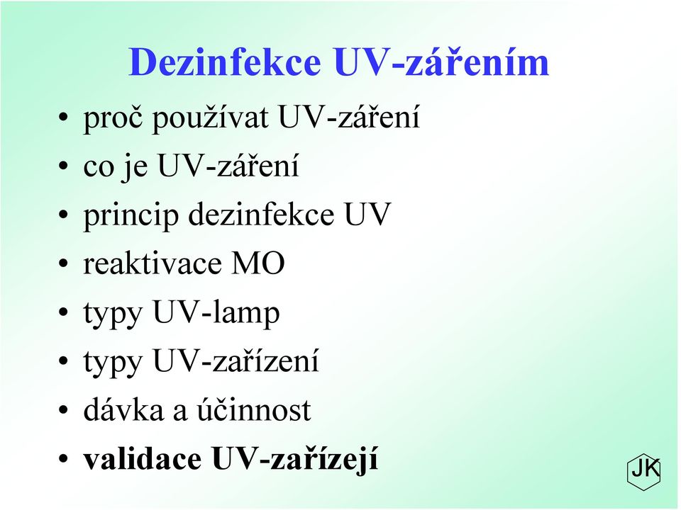 dezinfekce UV reaktivace MO typy UV-lamp