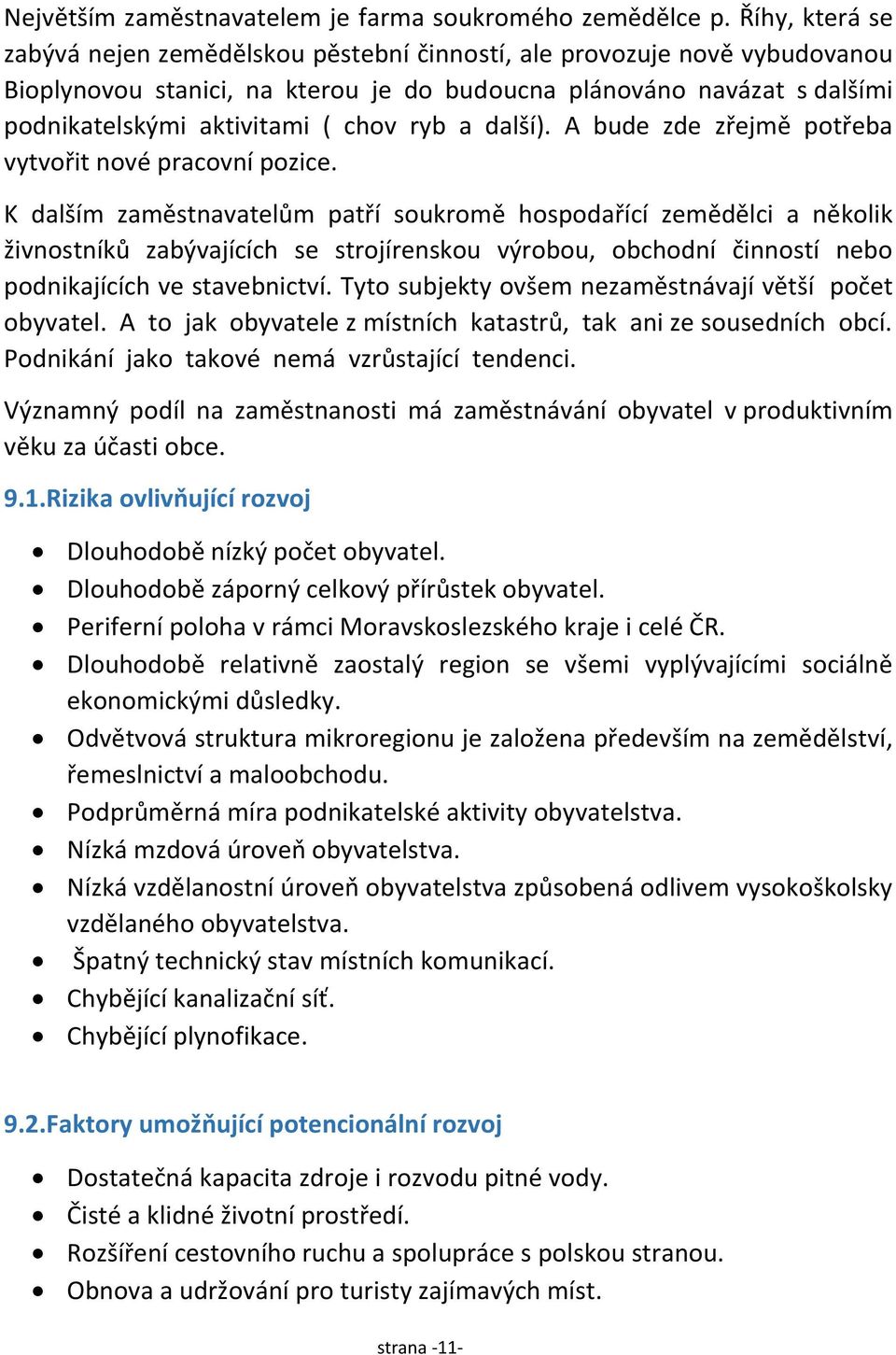 ryb a další). A bude zde zřejmě potřeba vytvořit nové pracovní pozice.