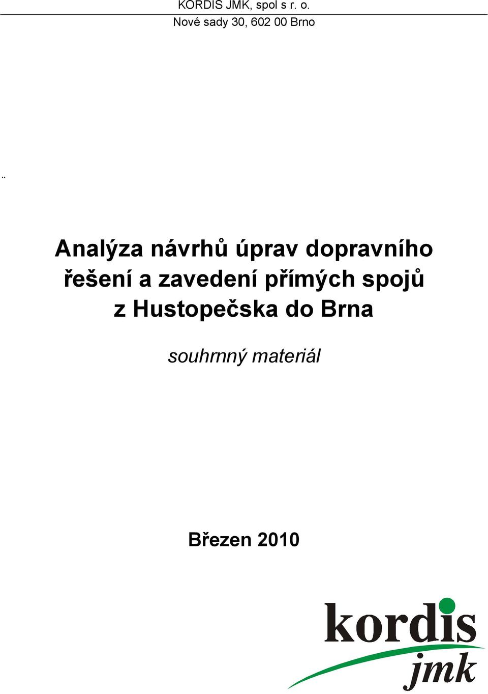 úprav dopravního řešení a zavedení