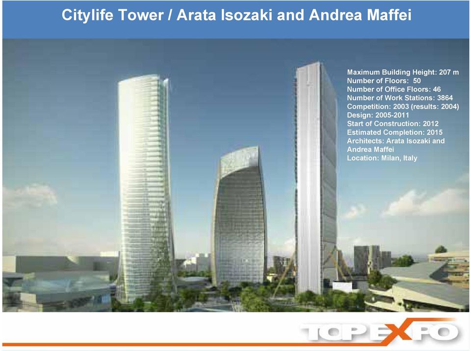 Competition: 2003 (results: 2004) Design: 2005-2011 Start of Construction: 2012