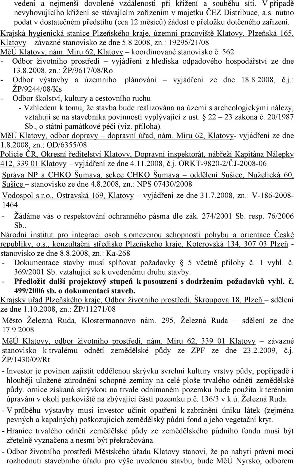 Míru 62, Klatovy koordinované stanovisko č. 562 - Odbor životního prostředí vyjádření z hlediska odpadového hospodářství ze dne 13.8.2008, zn.