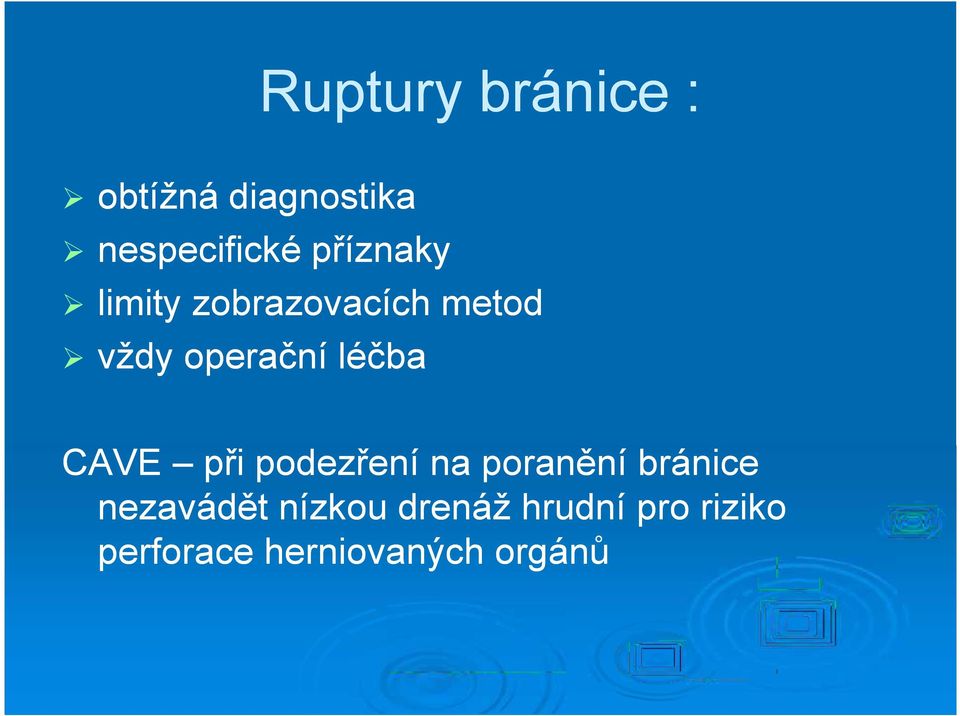 léčba CAVE při podezření na poranění bránice nezavádět