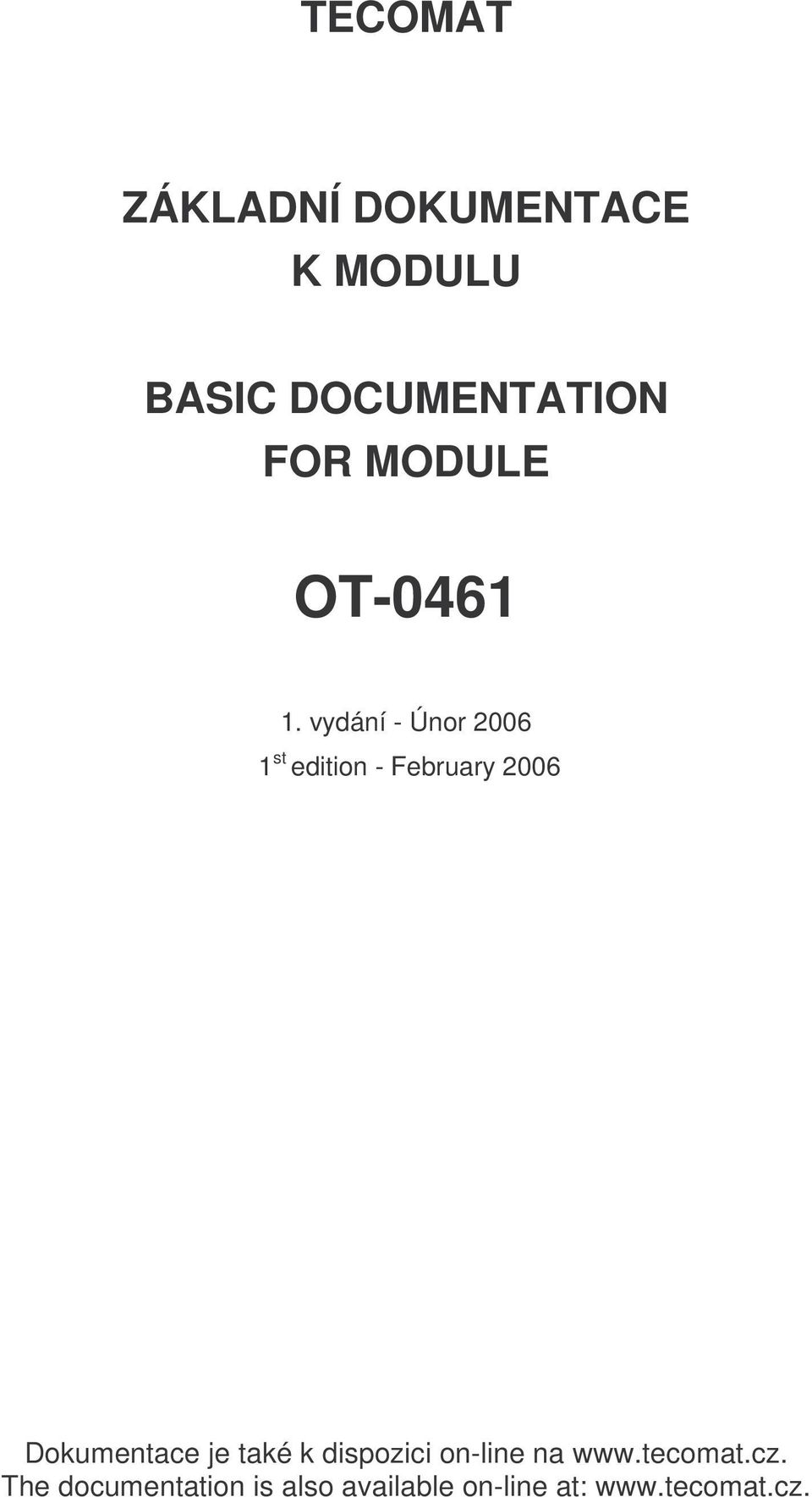 vydání - Únor 2006 1 st edition - February 2006 Dokumentace je