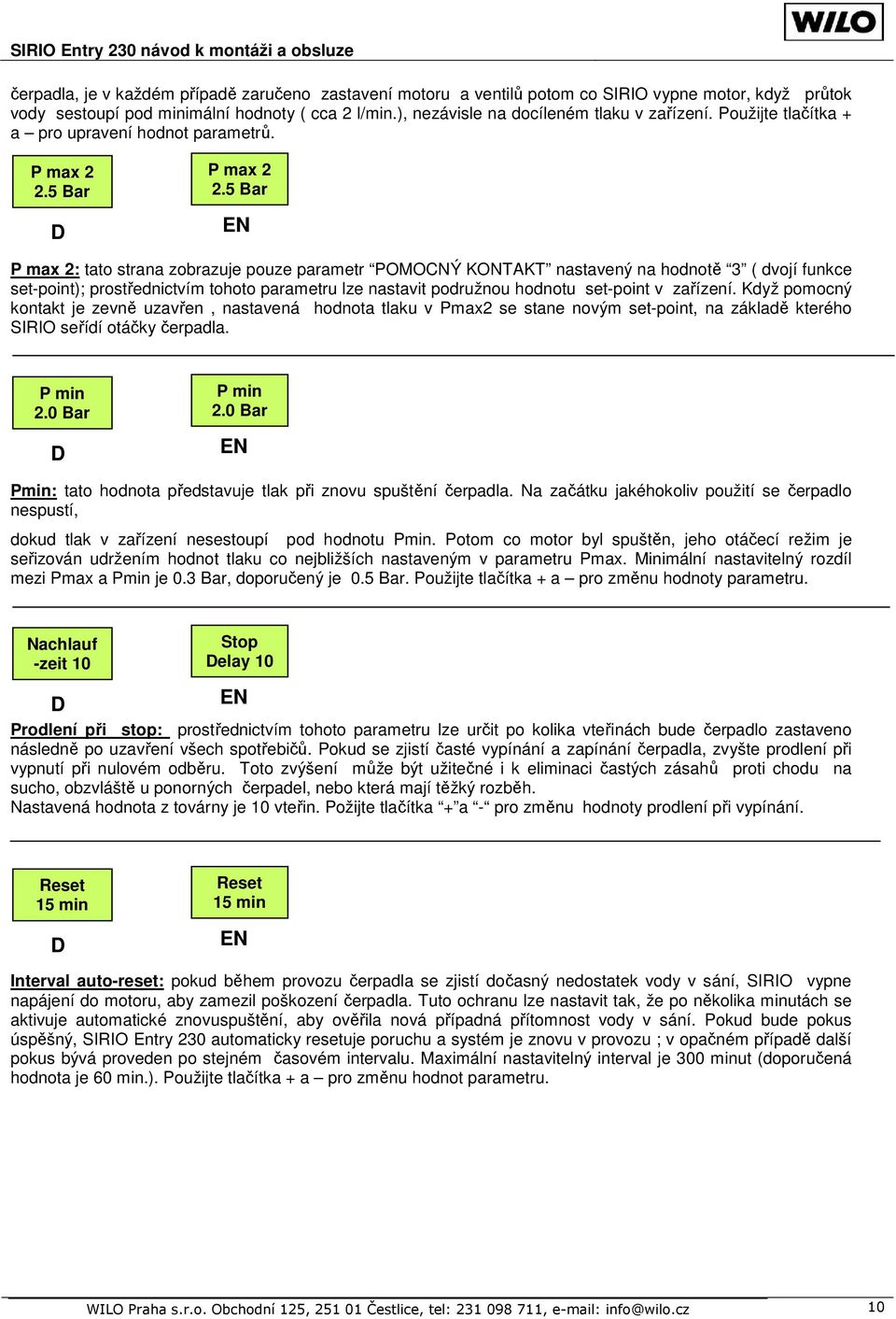 5 Bar P max 2: tato strana zobrazuje pouze parametr POMOCNÝ KONTAKT nastavený na hodnotě 3 ( dvojí funkce set-point); prostřednictvím tohoto parametru lze nastavit podružnou hodnotu set-point v