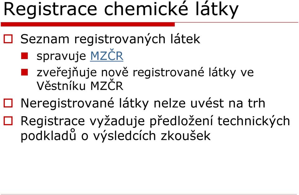 Věstníku MZČR Neregistrované látky nelze uvést na trh