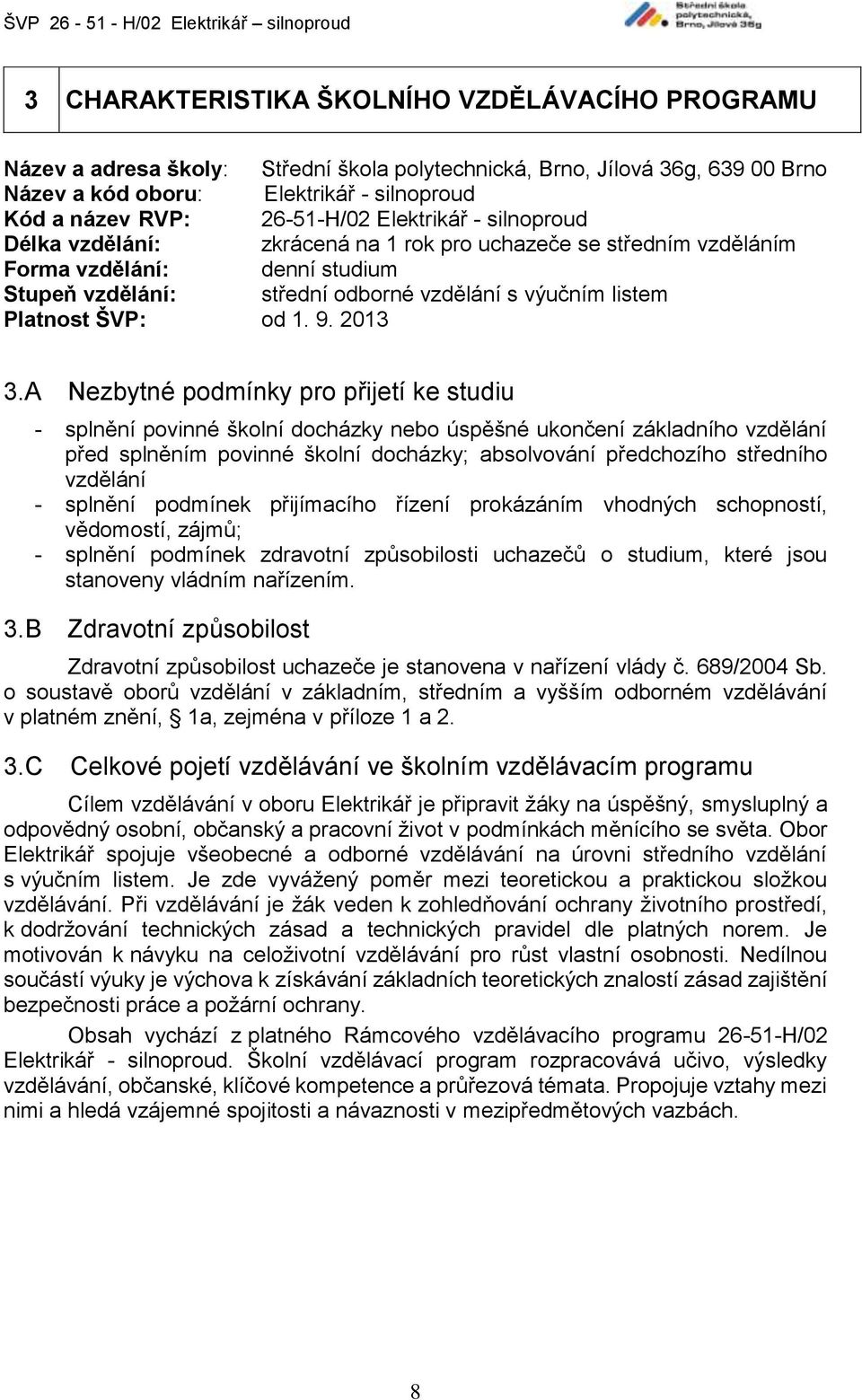Platnost ŠVP: od 1. 9. 2013 3.