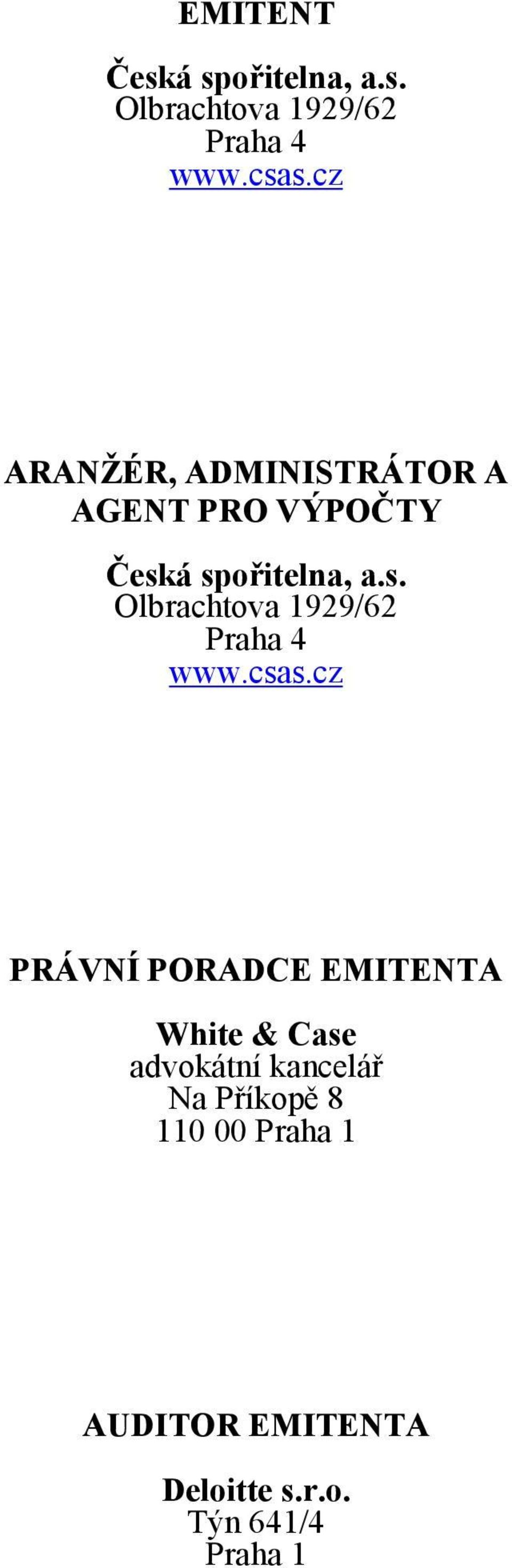 á spořitelna, a.s. Olbrachtova 1929/62 Praha 4 www.csas.