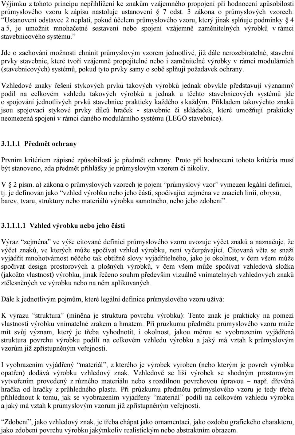 zaměnitelných výrobků v rámci stavebnicového systému.