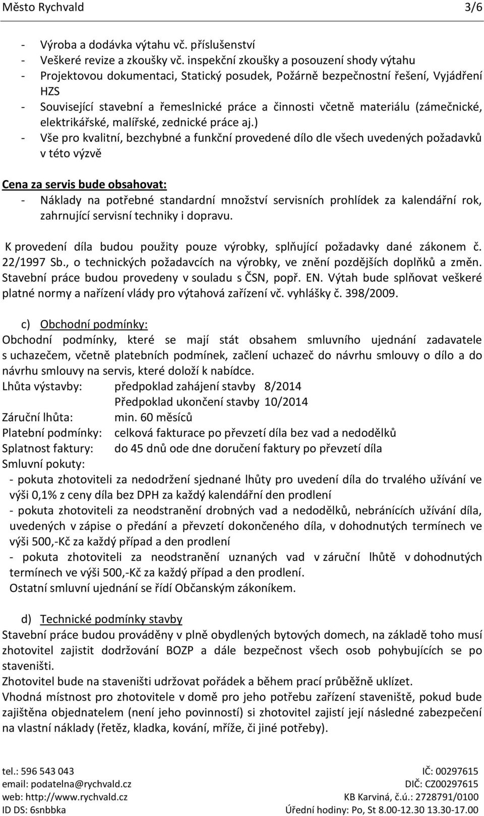 materiálu (zámečnické, elektrikářské, malířské, zednické práce aj.