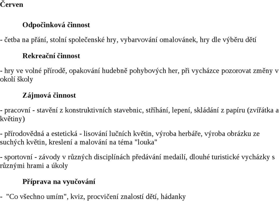 květiny) - přírodovědná a estetická - lisování lučních květin, výroba herbáře, výroba obrázku ze suchých květin, kreslení a malování na téma "louka" -