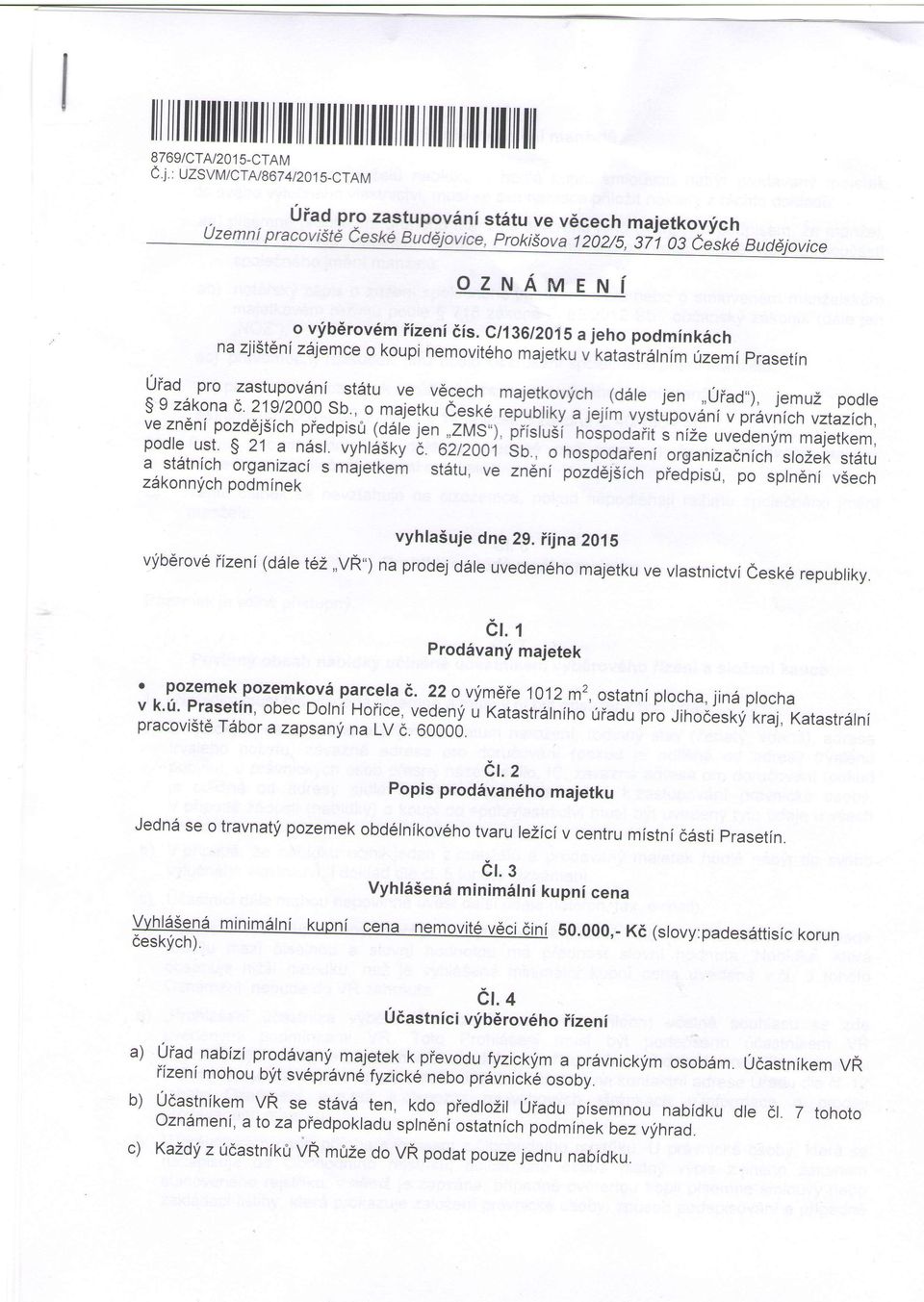 t"puorikv" jejim vystupov6ni v pr6vnich vztazich, ve zn6ni pozddjsich piedpist loate len,,zms.), piistusi hospodarit s ni2e uvedenlim majetkem, podle ust' $ 2'1 a n6sl' vyhld5ky d. azzool bb.