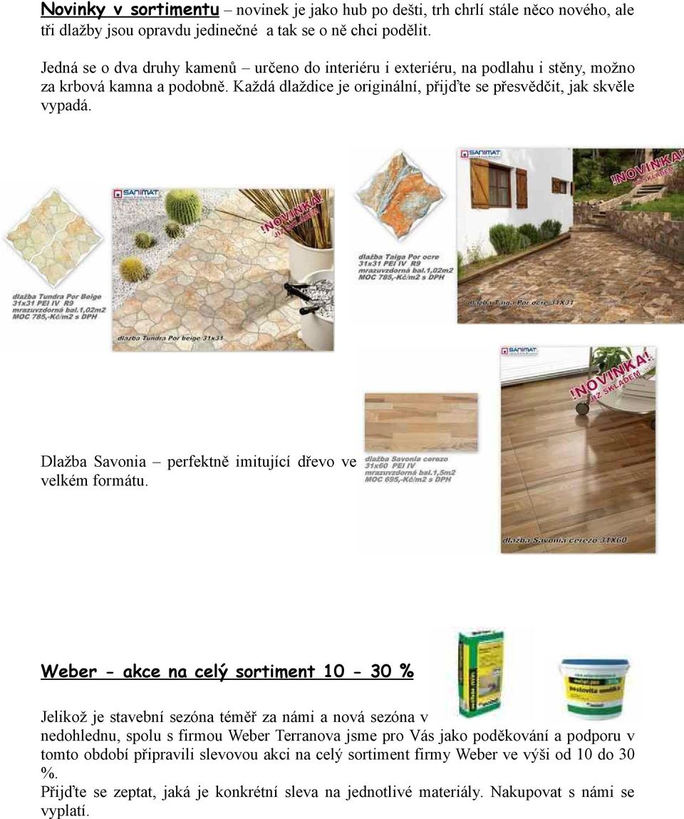 Dlažba Savonia perfektně imitující dřevo ve velkém formátu.