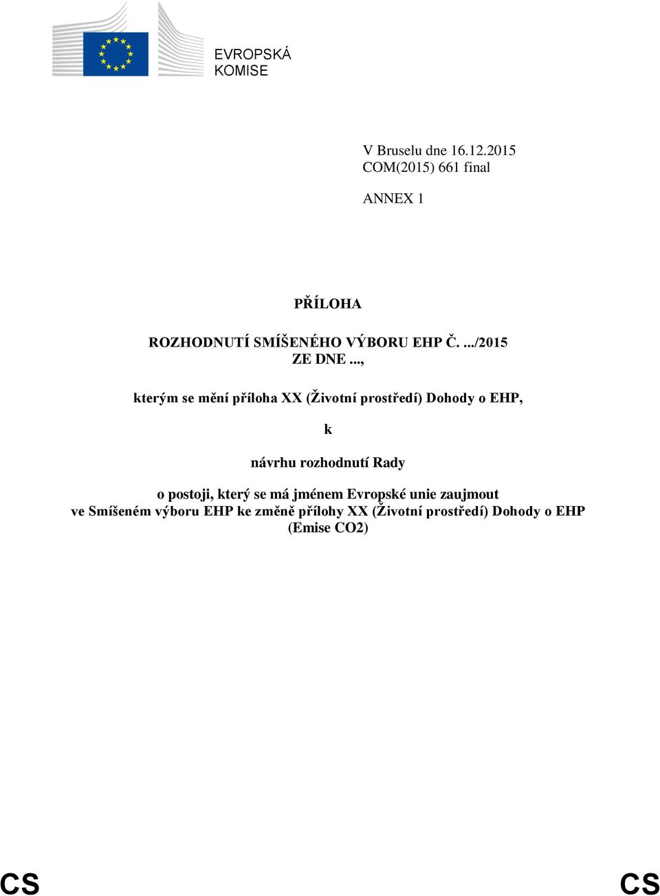 .., kterým se mění příloha XX (Životní prostředí) Dohody o EHP, k návrhu rozhodnutí Rady o