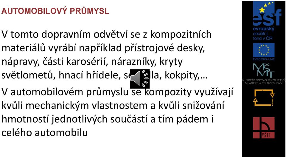 hřídele, sedadla, kokpity, V automobilovém průmyslu se kompozity využívají kvůli