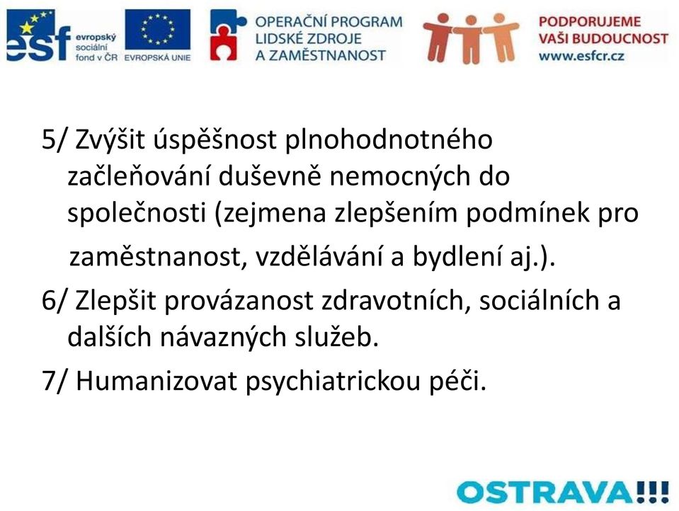 vzdělávání a bydlení aj.).