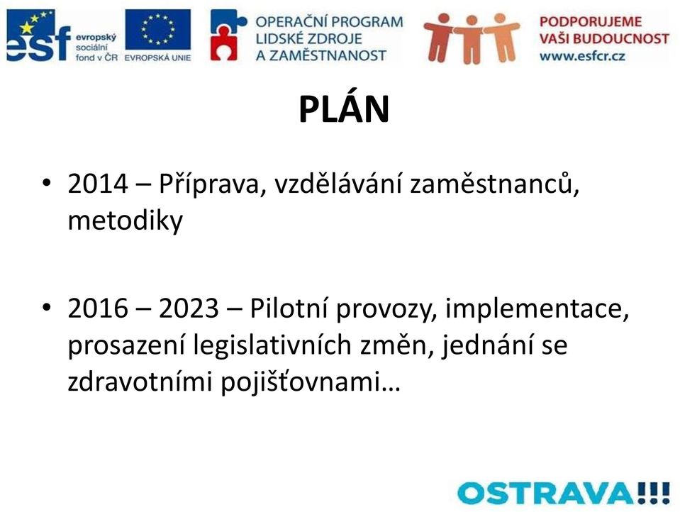 provozy, implementace, prosazení