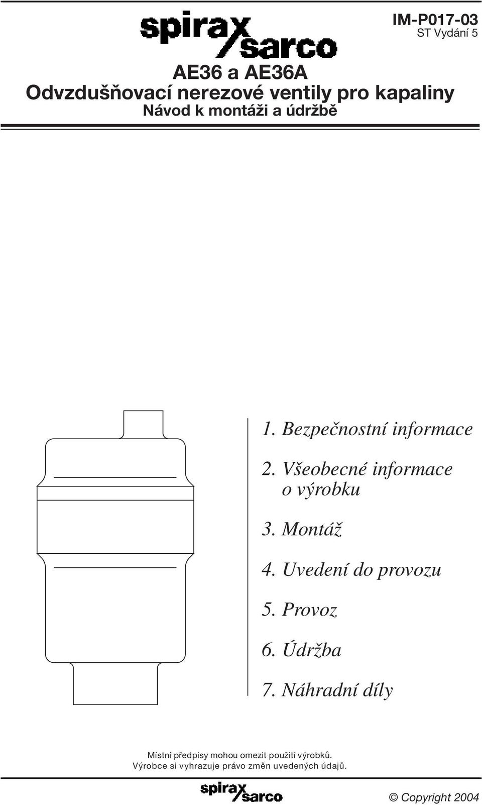 Uvedení do provozu 5. Provoz 6. Údržba 7.