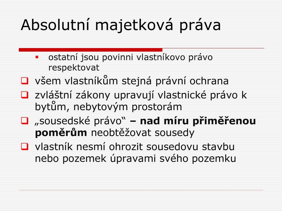 nebytovým prostorám sousedské právo nad míru přiměřenou poměrům