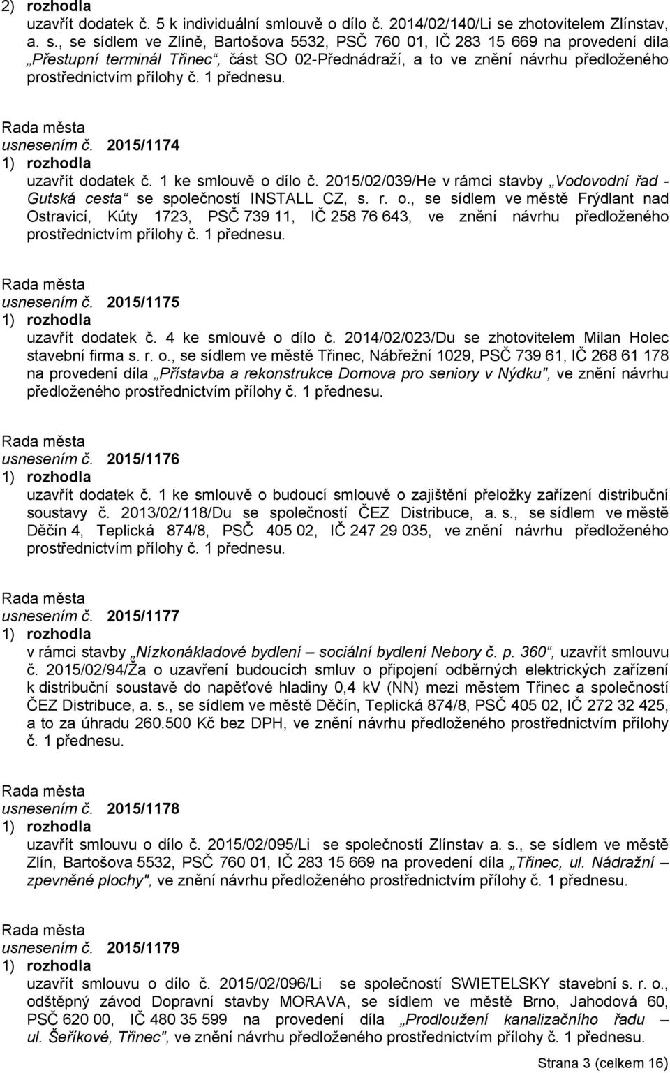 zhotovitelem Zlínstav, a. s.