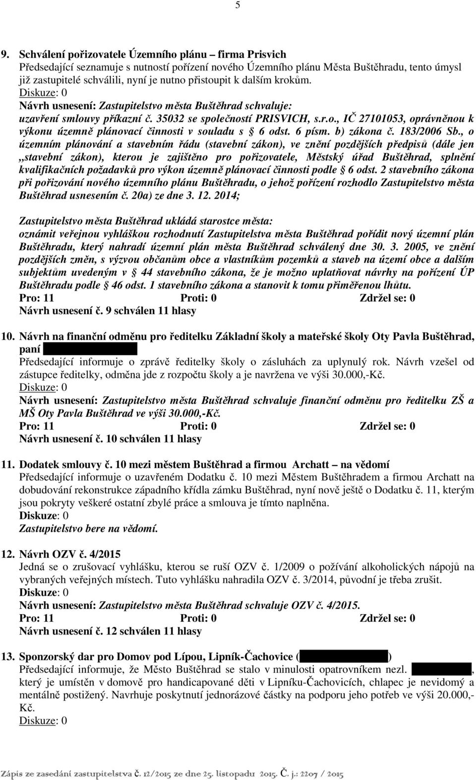 6 písm. b) zákona č. 183/2006 Sb.