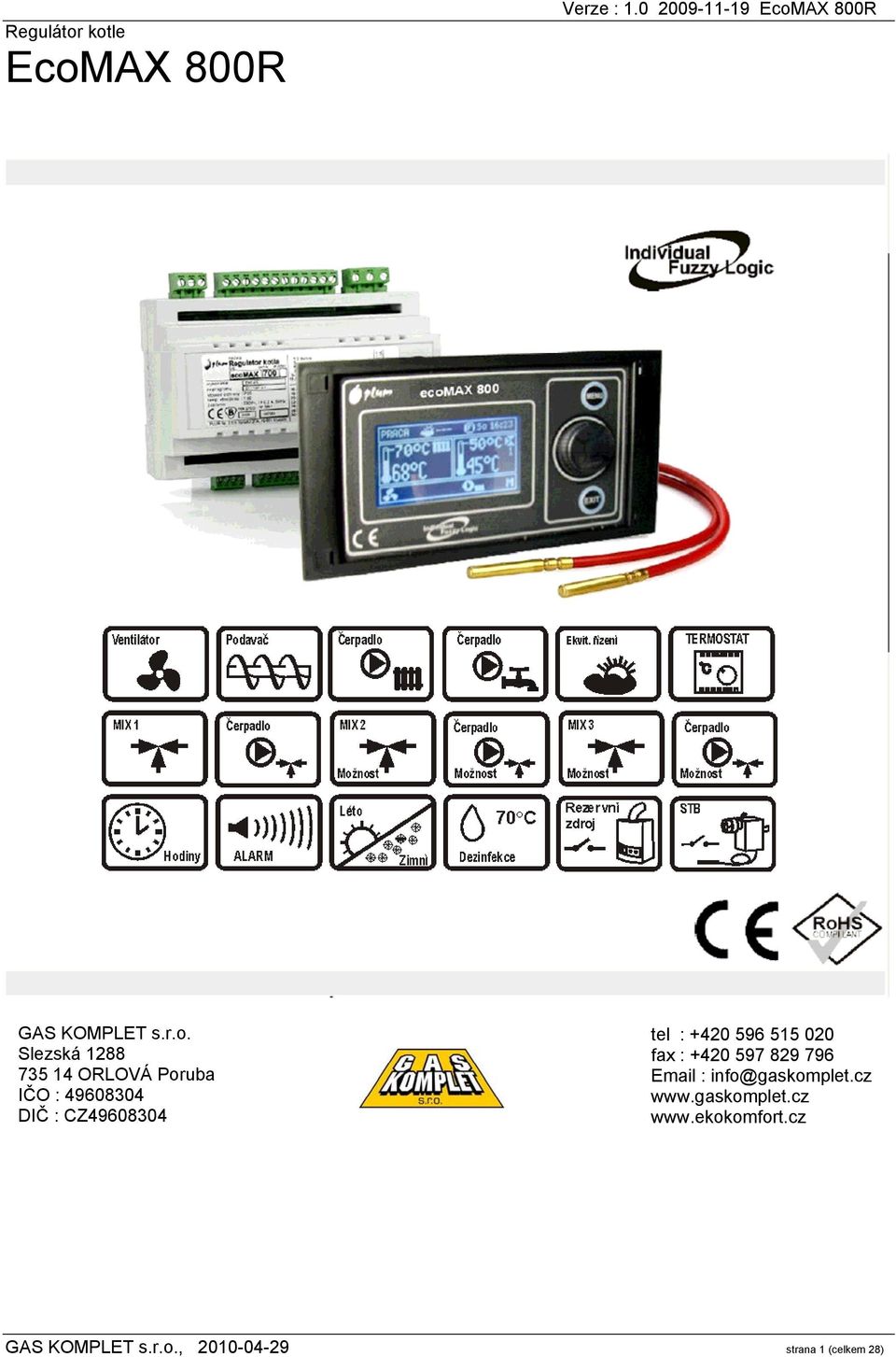 Poruba IČO : 49608304 DIČ : CZ49608304 tel : +420 596 515 020 fax :