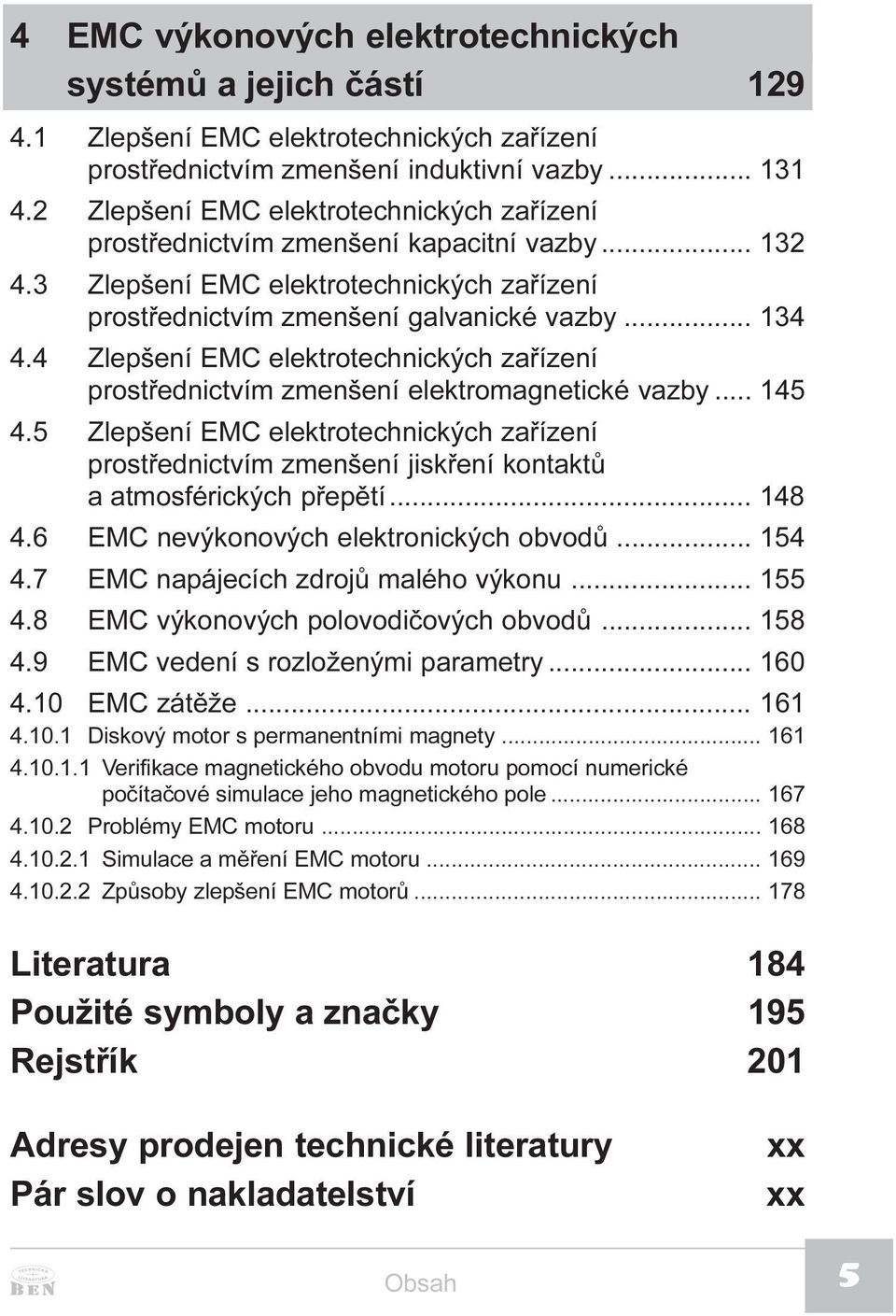 4 Zlepšení EMC elektrotechnických zaøízení prostøednictvím zmenšení elektromagnetické vazby... 145 4.