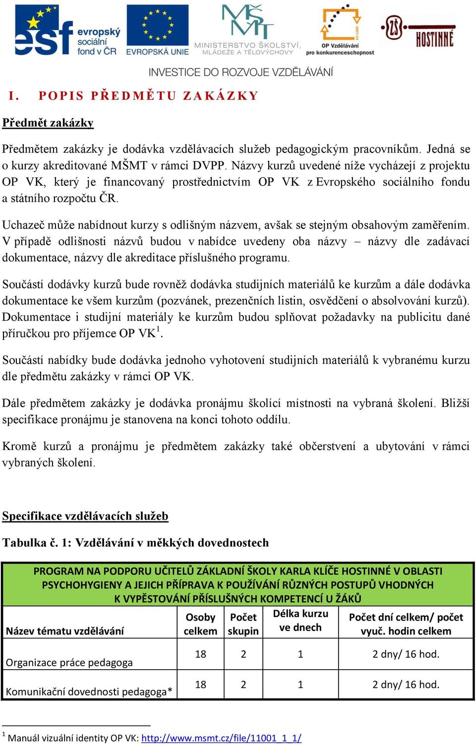 Uchazeč může nabídnout kurzy s odlišným názvem, avšak se stejným obsahovým zaměřením.