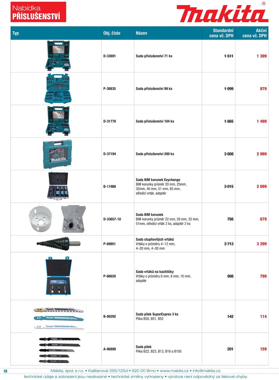 BIM korunek Ezychange BiM korunky průměr 2 mm, 25mm, 32mm, 4 mm, 51 mm, 65 mm, středící vrták, adaptér 3 15 2 6 D-33657-1 Sada BIM korunek BiM korunky průměr 22 mm, 2 mm, 32 mm, 51mm, středící vrták