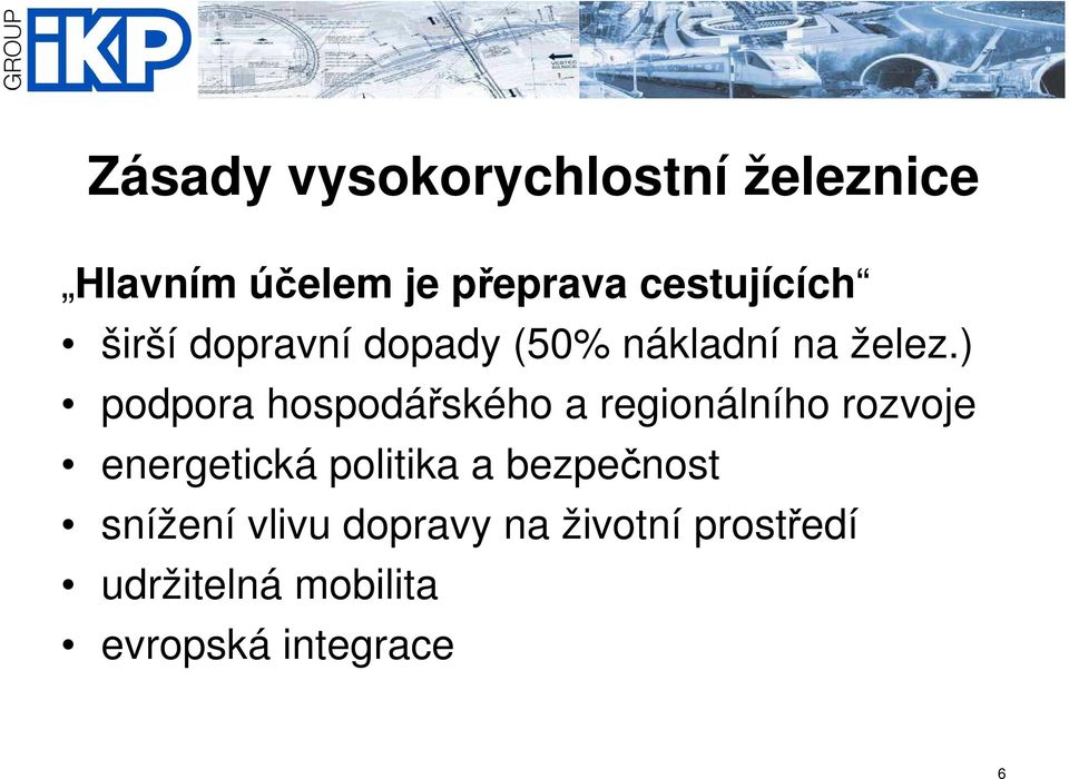 ) podpora hospodářského a regionálního rozvoje energetická politika a