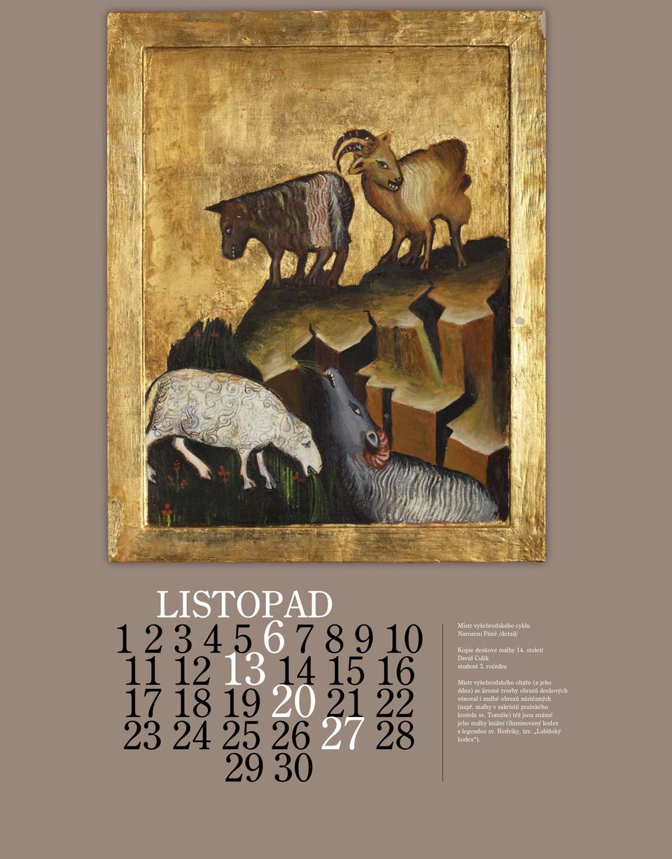 věnoval i malbě obrazů nástěnných (např. malby v sakristii pražského kostela sv.