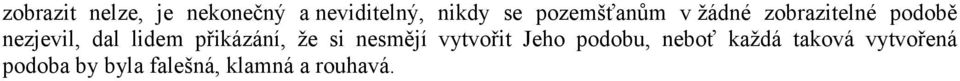 lidem přikázání, že si nesmějí vytvořit Jeho podobu,