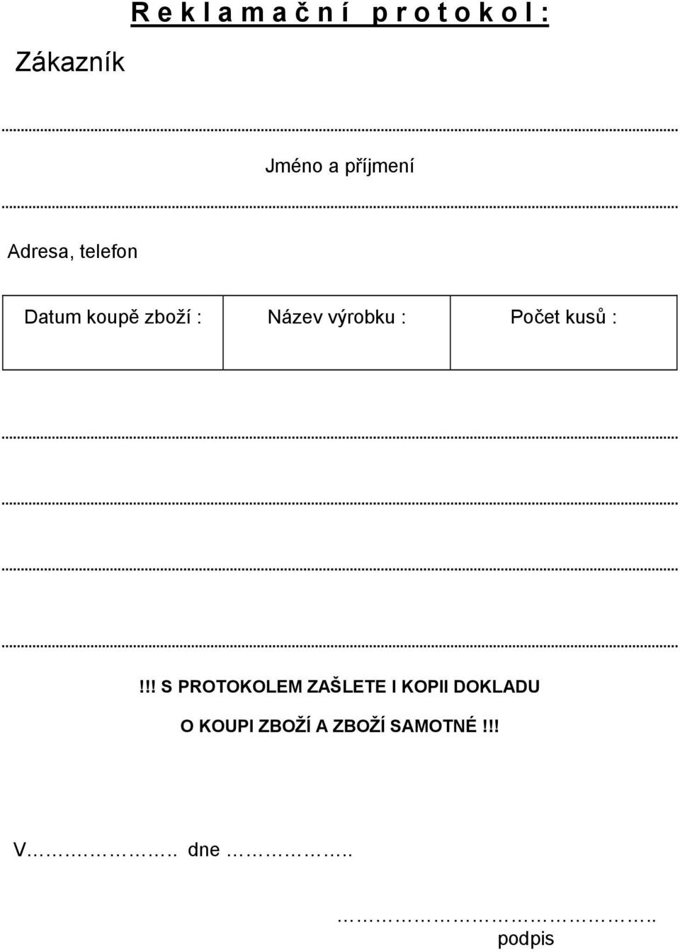 výrobku : Počet kusů :!