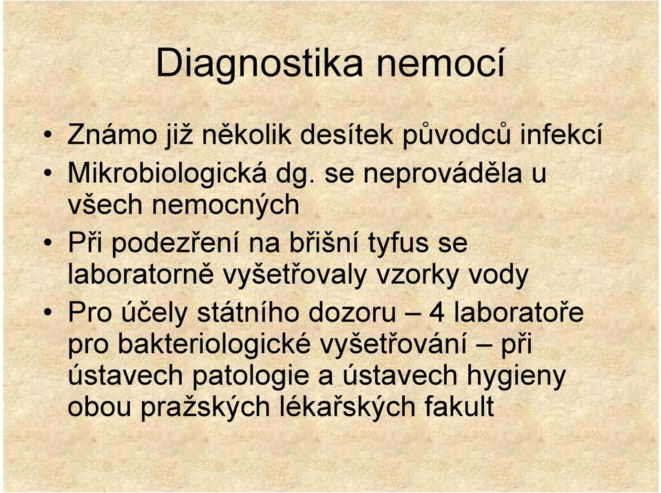 vyšetřovaly vzorky vody Pro účely státního dozoru 4 laboratoře pro