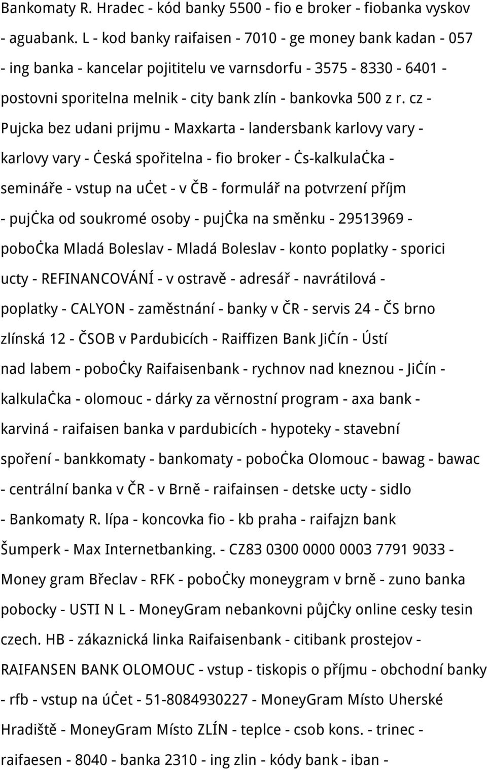 cz - Pujcka bez udani prijmu - Maxkarta - landersbank karlovy vary - karlovy vary - česká spořitelna - fio broker - čs-kalkulačka - semináře - vstup na učet - v ČB - formulář na potvrzení příjm -