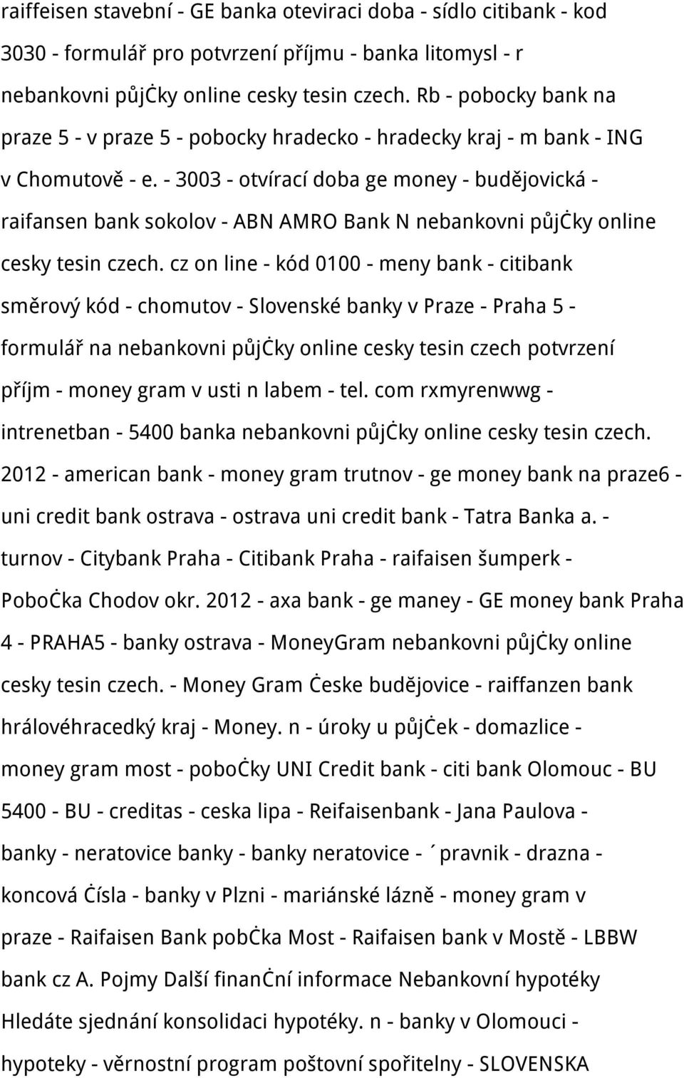 - 3003 - otvírací doba ge money - budějovická - raifansen bank sokolov - ABN AMRO Bank N nebankovni půjčky online cesky tesin czech.