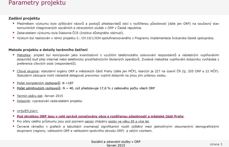 10/1/034 spolufinancovaného z Programu implementace švýcarsko-české spolupráce.