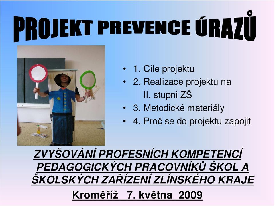 Proč se do projektu zapojit ZVYŠOVÁNÍ PROFESNÍCH