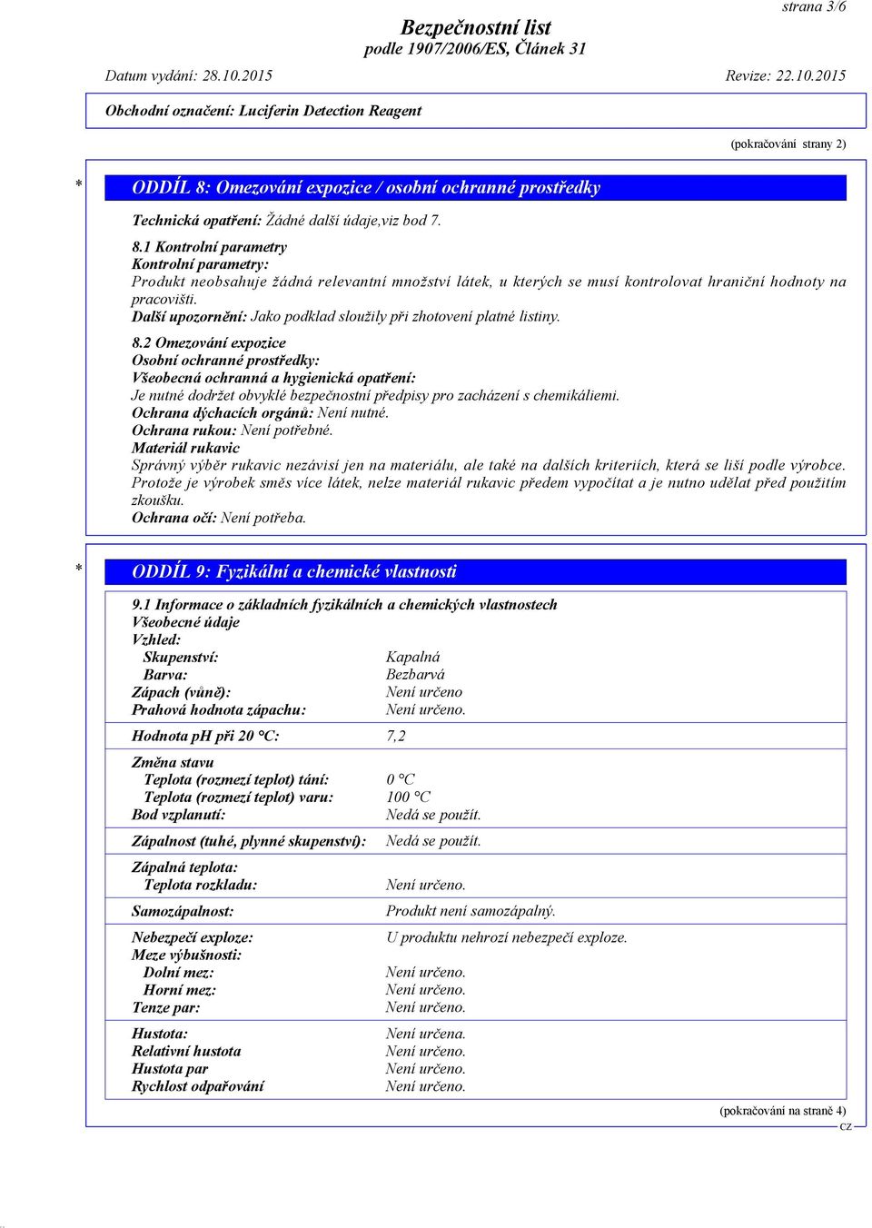 2015 Obchodní označení: Luciferin Detection Reagent (pokračování strany 2) * ODDÍL 8: