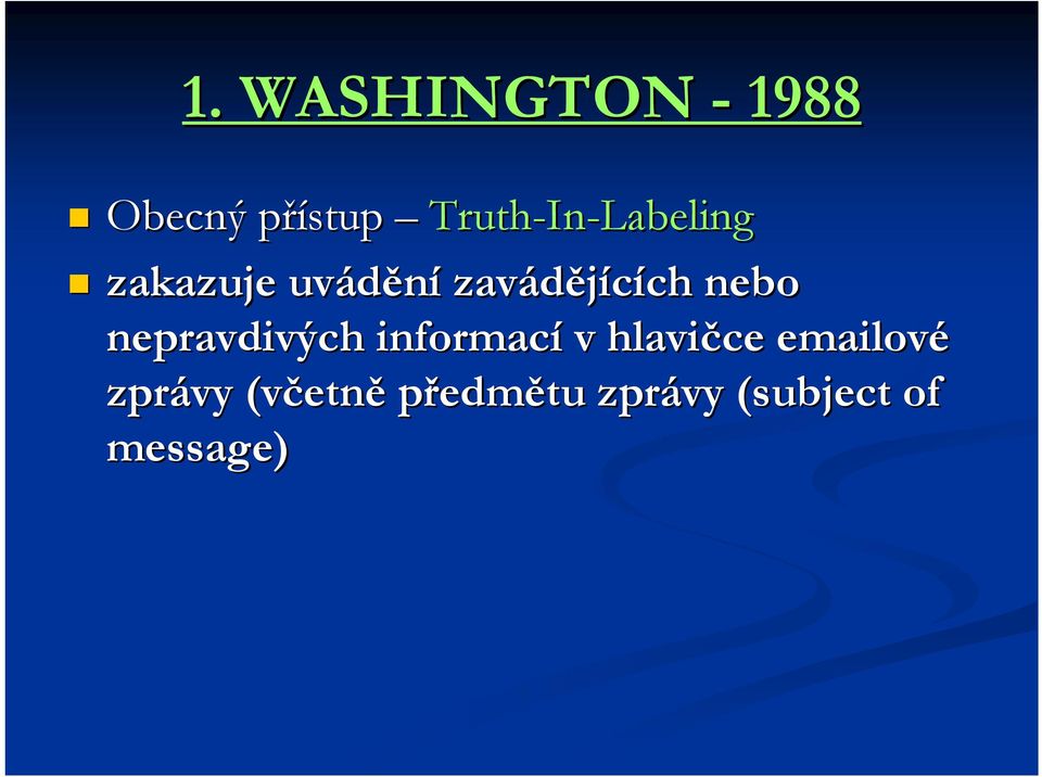 nebo nepravdivých informací v hlavičce emailové