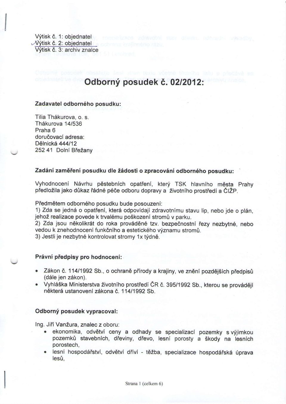 hlavniho mesta Prahy piedlozila jako dikaz i6dn6 p6de odboru dopravy a 2ivotniho prostiedi a Cl2p.