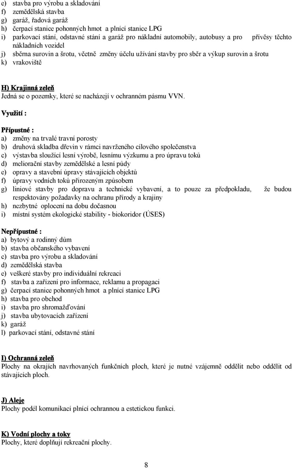 pozemky, které se nacházejí v ochranném pásmu VVN.