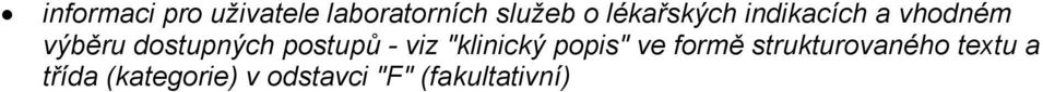 postupů - viz "klinický popis" ve formě