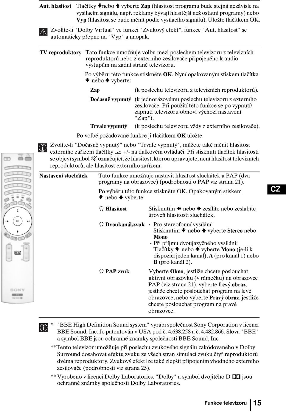 hlasitost" se automaticky přepne na "Vyp" a naopak.